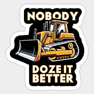 NOBODY DOZE IT BETTER Sticker